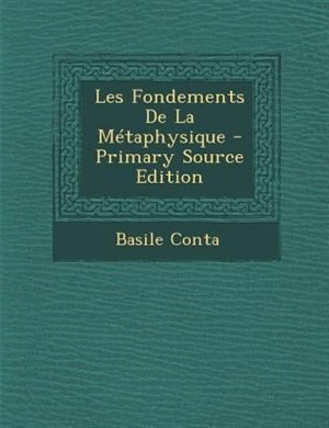 Couverture_Les Fondements De La MTtaphysique - Primary Source Edition