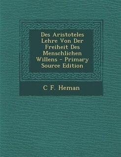 Couverture_Des Aristoteles Lehre Von Der Freiheit Des Menschlichen Willens - Primary Source Edition