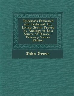 Front cover_Epidemics Examined and Explained