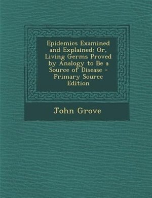 Front cover_Epidemics Examined and Explained