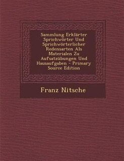 Couverture_Sammlung ErklSrter Sprichw÷rter Und Sprichw÷rterlicher Redensarten Als Materialen Zu Aufsatznbungen Und Hausaufgaben - Primary Source Edition