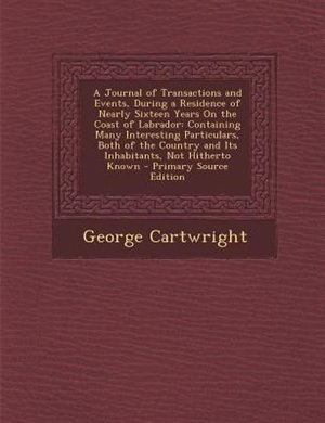 Front cover_A Journal of Transactions and Events, During a Residence of Nearly Sixteen Years On the Coast of Labrador
