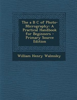 Couverture_The a B C of Photo-Micrography