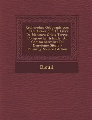 Couverture_Recherches GTographiques Et Critiques Sur Le Livre De Mensura Orbis Terrµ