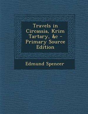 Couverture_Travels in Circassia, Krim Tartary, &c - Primary Source Edition