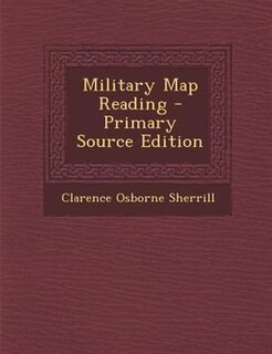 Military Map Reading - Primary Source Edition