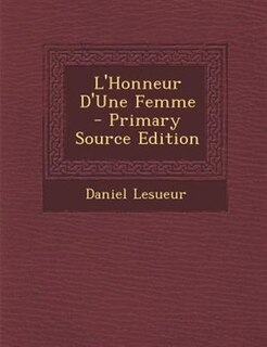 Front cover_L'Honneur D'Une Femme - Primary Source Edition