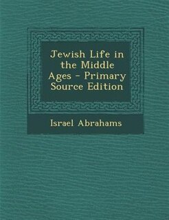 Front cover_Jewish Life in the Middle Ages - Primary Source Edition