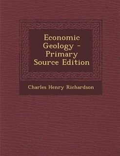 Economic Geology - Primary Source Edition