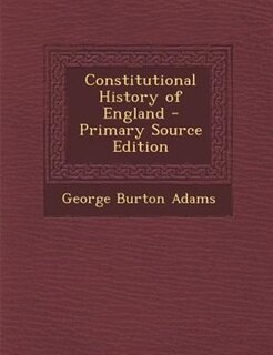 Front cover_Constitutional History of England - Primary Source Edition