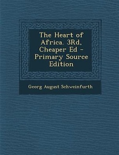 Couverture_The Heart of Africa. 3Rd, Cheaper Ed - Primary Source Edition