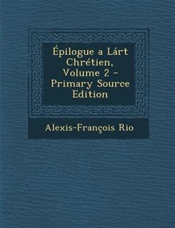 +pilogue a Lßrt ChrTtien, Volume 2 - Primary Source Edition