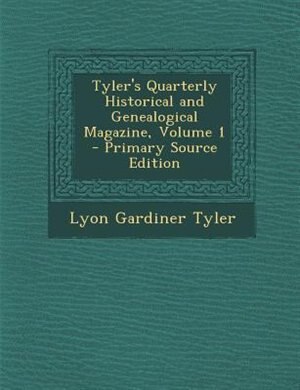 Front cover_Tyler's Quarterly Historical and Genealogical Magazine, Volume 1 - Primary Source Edition