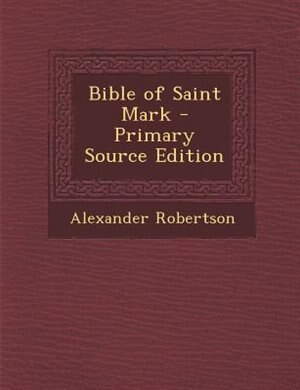 Couverture_Bible of Saint Mark - Primary Source Edition