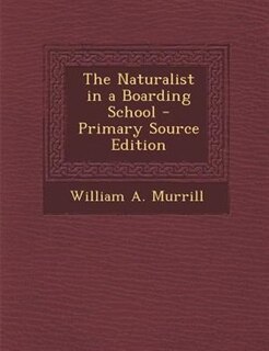 Couverture_The Naturalist in a Boarding School - Primary Source Edition