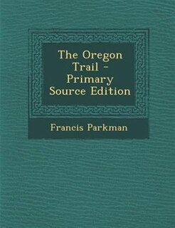 Front cover_The Oregon Trail - Primary Source Edition
