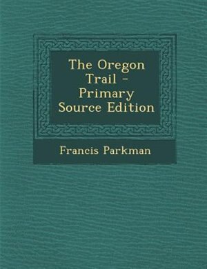 Front cover_The Oregon Trail - Primary Source Edition