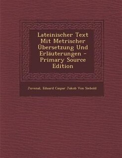 Lateinischer Text Mit Metrischer _bersetzung Und ErlSuterungen - Primary Source Edition