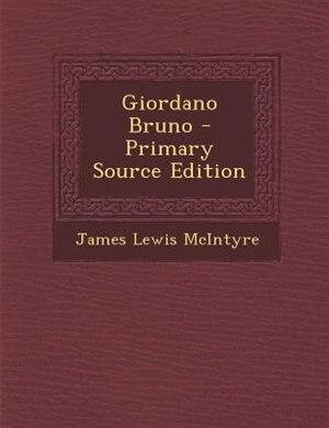 Front cover_Giordano Bruno - Primary Source Edition