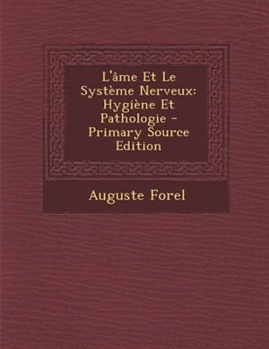 L'Gme Et Le SystFme Nerveux: HygiFne Et Pathologie - Primary Source Edition