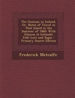 Couverture_The Oxonian in Iceland, Or, Notes of Travel in That Island in the Summer of 1860
