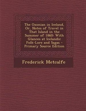 Couverture_The Oxonian in Iceland, Or, Notes of Travel in That Island in the Summer of 1860