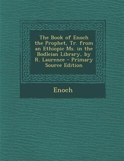Front cover_The Book of Enoch the Prophet, Tr. from an Ethiopic Ms. in the Bodleian Library, by R. Laurence