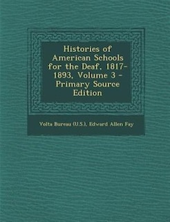 Front cover_Histories of American Schools for the Deaf, 1817-1893, Volume 3 - Primary Source Edition