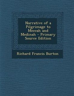 Front cover_Narrative of a Pilgrimage to Meccah and Medinah - Primary Source Edition