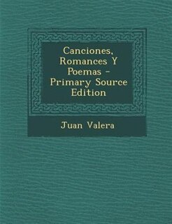 Couverture_Canciones, Romances Y Poemas - Primary Source Edition