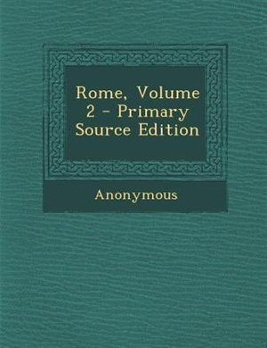 Front cover_Rome, Volume 2 - Primary Source Edition