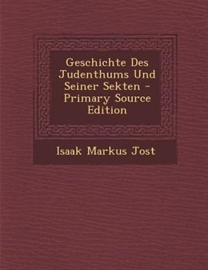 Front cover_Geschichte Des Judenthums Und Seiner Sekten - Primary Source Edition