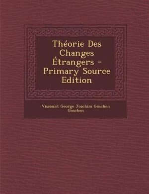 ThTorie Des Changes +trangers - Primary Source Edition