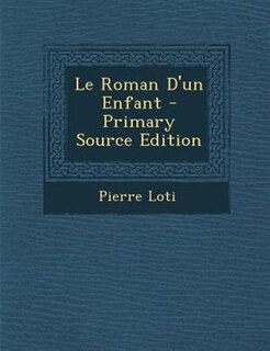 Front cover_Le Roman D'un Enfant - Primary Source Edition