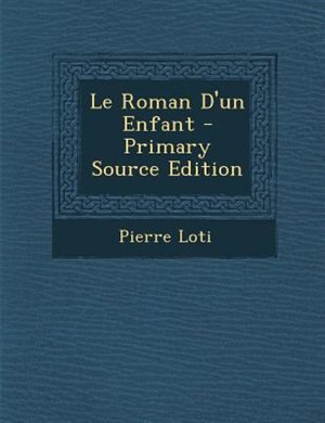 Front cover_Le Roman D'un Enfant - Primary Source Edition