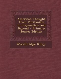 American Thought from Puritanism to Pragmatism and Beyond