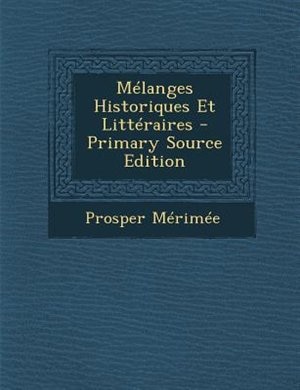 Couverture_MTlanges Historiques Et LittTraires - Primary Source Edition