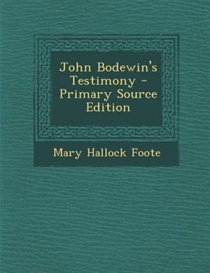 Couverture_John Bodewin's Testimony - Primary Source Edition