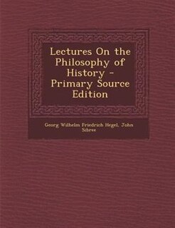 Front cover_Lectures On the Philosophy of History - Primary Source Edition