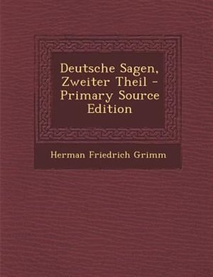 Couverture_Deutsche Sagen, Zweiter Theil - Primary Source Edition