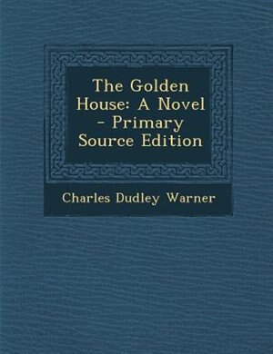 The Golden House: A Novel - Primary Source Edition