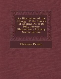 Front cover_An Illustration of the Liturgy of the Church of England As to Its Daily Service