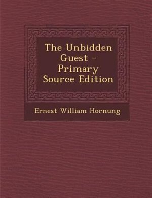 Front cover_The Unbidden Guest - Primary Source Edition