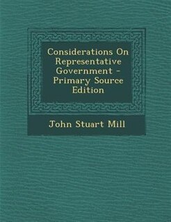 Couverture_Considerations On Representative Government - Primary Source Edition