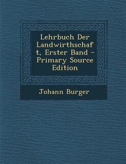 Couverture_Lehrbuch Der Landwirthschaft, Erster Band - Primary Source Edition