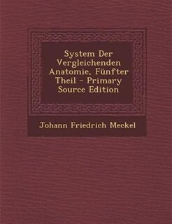 Couverture_System Der Vergleichenden Anatomie, Fnnfter Theil - Primary Source Edition