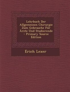 Front cover_Lehrbuch Der Allgemeinen Chirurgie Zum Gebrauche Fnr -rzte Und Studierende - Primary Source Edition
