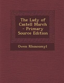 Couverture_The Lady of Castell March - Primary Source Edition