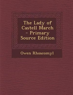Couverture_The Lady of Castell March - Primary Source Edition