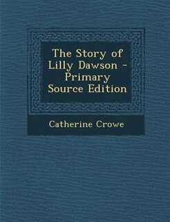 Couverture_The Story of Lilly Dawson - Primary Source Edition
